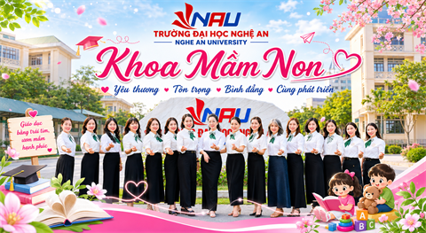KHOA MẦM NON - SỨC MẠNH NỘI SINH TỪ SỰ CHUYÊN NGHIỆP VÀ TẬN TÂM