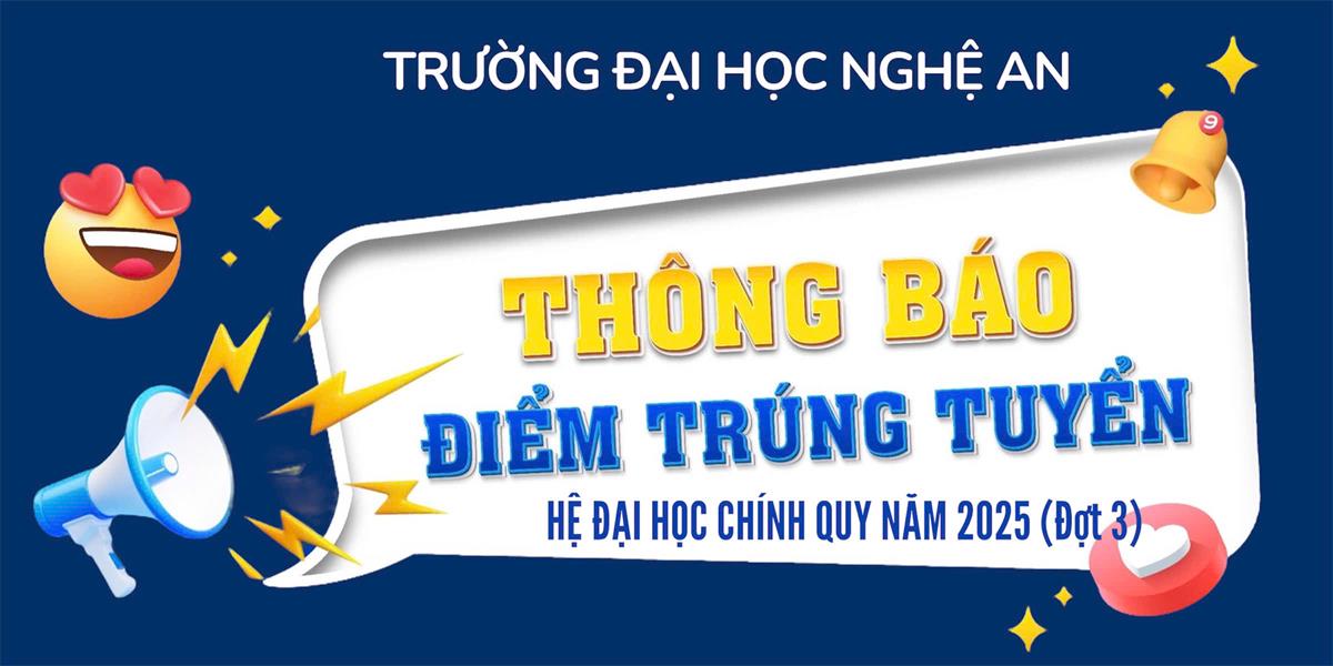 Quyết định phê duyệt danh sách trúng tuyển hệ Đại học chính quy Trường Đại học Nghệ An (NAU) đợt 3 năm 2025