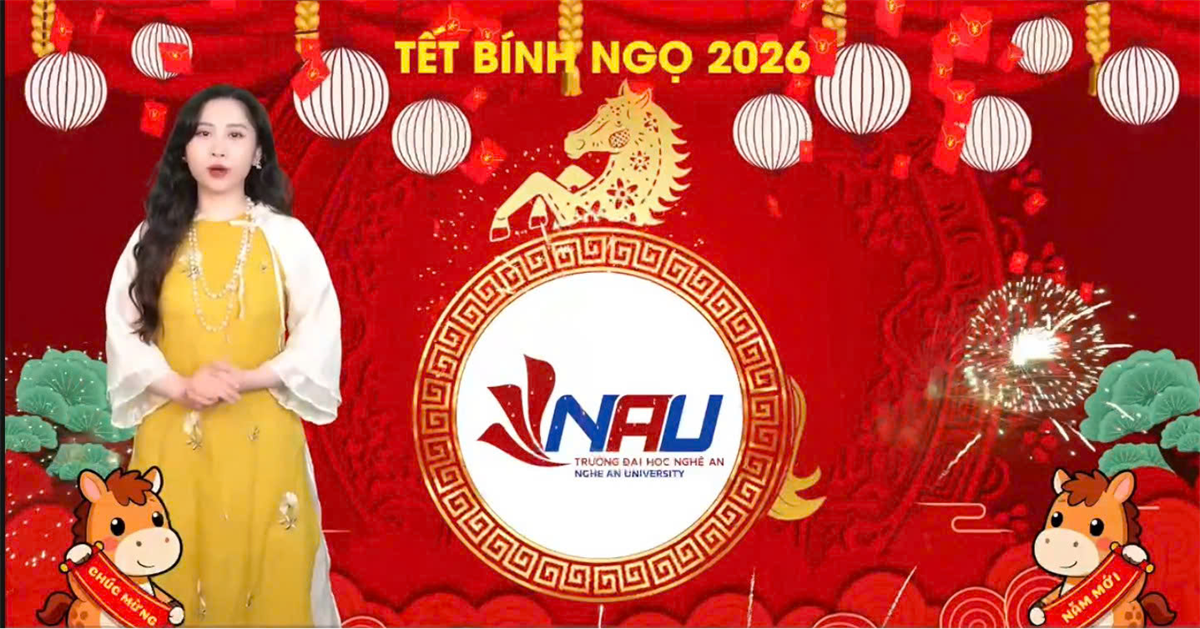 Xuân Bính Ngọ 2026 gõ cửa - Trường Đại học Nghệ An trọn lời tri ân và chúc mừng năm mới